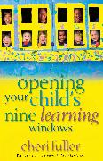 Opening Your Child's Nine Learning Windows