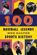 100 Baseball Legends Who Shaped Sports History