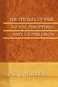 The Epistles of Paul to the Philippians and to Philemon