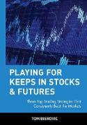 Playing for Keeps in Stocks & Futures