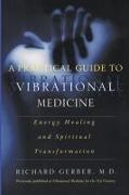 A Practical Guide to Vibrational Medicine