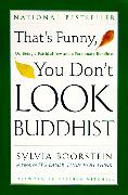 That's Funny, You Dont Look Buddhist