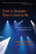 Truth Is Stranger Than It Used to Be