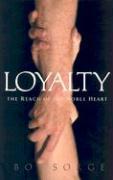 Loyalty: The Reach of the Noble Heart