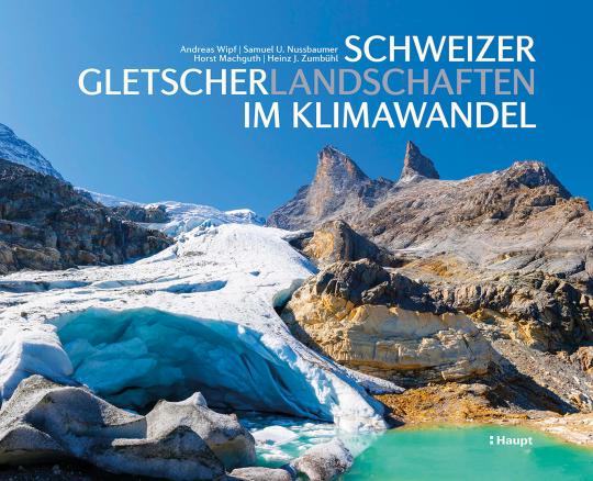 Vorderes Coverbild Schweizer Gletscherlandschaften im Klimawandel