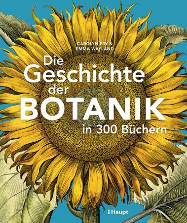 Vorderes Coverbild Die Geschichte der Botanik in 300 Büchern