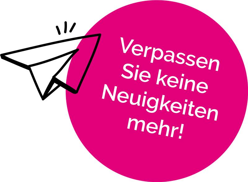 Claim_Verpassen-Sie-keine-Neuigkeiten_Newsletter-abonnieren Claim_Verpassen-Sie-keine-Neuigkeiten_Newsletter-abonnieren
